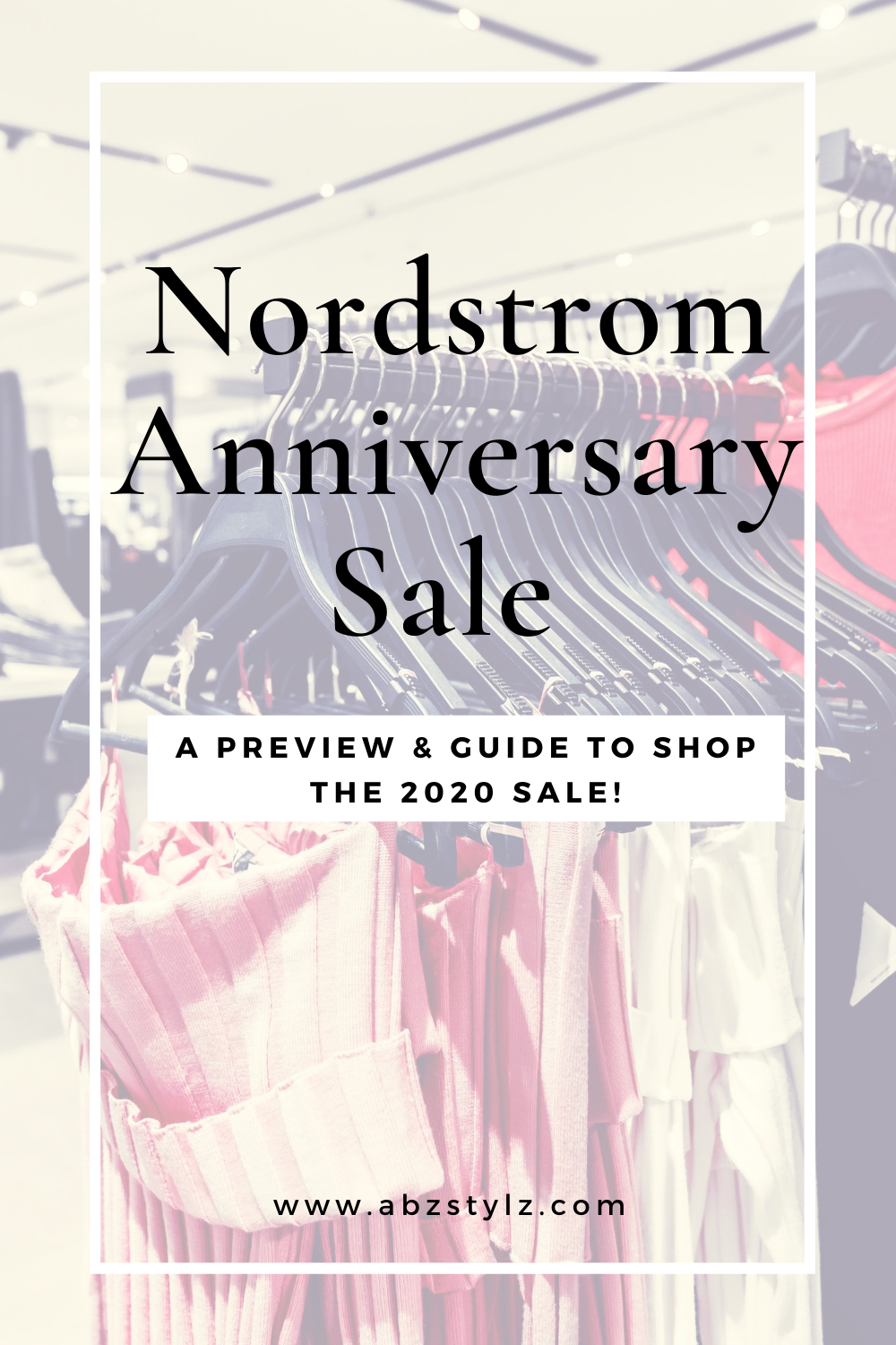 Nordstrom Anniversary Sale Guide For 2020! - AbzStylz